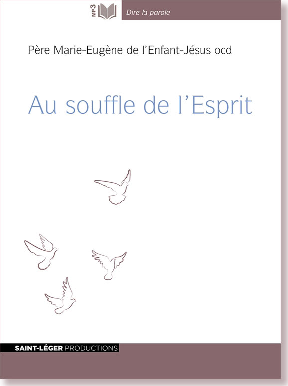 Au souffle de l'Esprit, Pre Marie-Eugne de l'Enfant Jsus, Christianisme, audiolivre, Esprit Saint, souffle